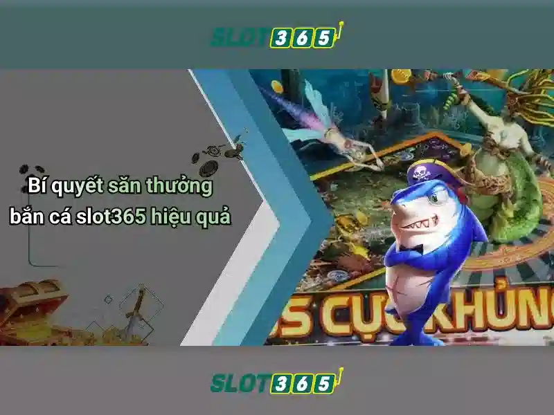 Tại sao chọn Slot365?