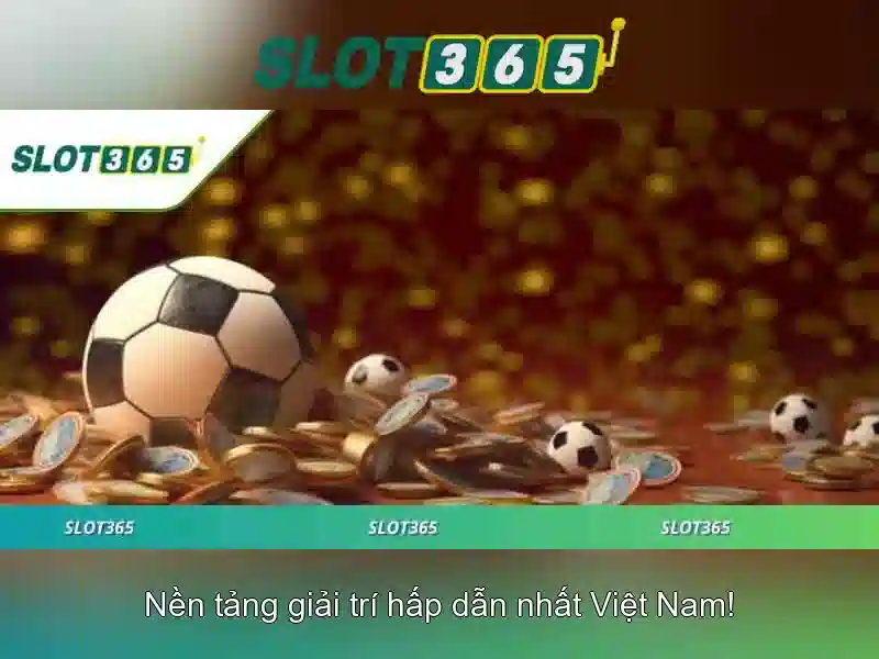 Slot365 - Nền tảng xèng trực tuyến và trải nghiệm chơi bạc