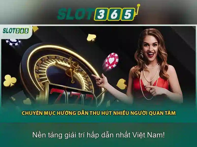 Slot365 – Trải nghiệm máy xèng trực tuyến tuyệt vời