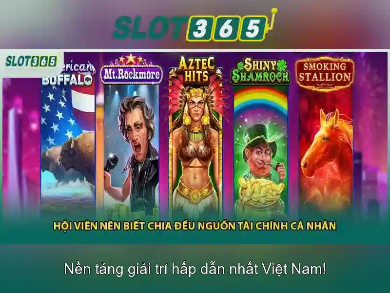Trải nghiệm nền tảng Slot365